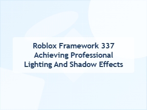 Achieving Professional Lighting and Shadow Effects