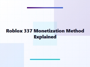 Understanding Roblox's 337 Monetization Strategy